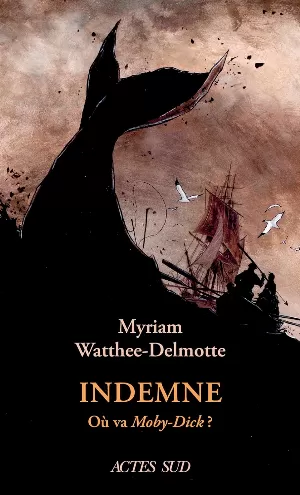 Myriam Watthée-Delmotte – Indemne: La voix de Moby-Dick